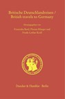 Britische Deutschlandreisen-British Travels To Germany - Franziska Bartl ; Florian Klaeger ; Frank-Lothar Kroll - 9783428191888