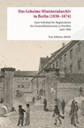 Das Geheime Ministerialarchiv in Berlin (1838-1874) - Johanna Aberle - 9783428194032