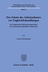 Der Schutz des Arbeitnehmers vor Ungleichbehandlungen - Carina Lietzenmaier - 9783428195565