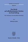 Das Recht auf selbstbestimmtes Sterben im Strafvollzug - Katharina Sachen - 9783428195800