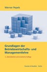 Grundlagen der Betriebswirtschafts- und Managementlehre - Werner Pepels - 9783428196579