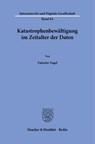 Katastrophenbewältigung im Zeitalter der Daten - Valentin Vogel - 9783428196708
