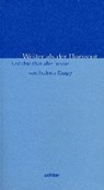 Weiter als der Horizont - Andreas Knapp - 9783429025069