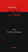 Gedichte auf Leben und Tod - Andreas Knapp - 9783429030391