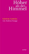 Höher als der Himmel - Andreas Knapp - 9783429032951