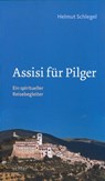 Assisi für Pilger - Helmut Schlegel - 9783429035860
