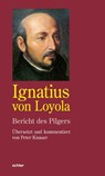Bericht des Pilgers - Ignatius von Loyola - 9783429038076