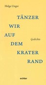Tänzer wir auf dem Kraterrand - Helga Unger - 9783429043506