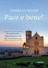 Pace e bene! - Andreas Knapp - 9783429053673