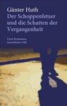Der Schoppenfetzer und die Schatten der Vergangenheit - Günter Huth - 9783429056698