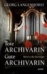 Tote Archivarin - Gute Archivarin - Georg Langenhorst - 9783429056711