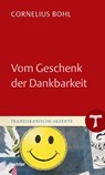 Vom Geschenk der Dankbarkeit - Cornelius Bohl - 9783429056797