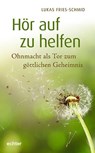 Hör auf zu helfen - Lukas Fries-Schmid - 9783429057527