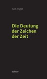 Die Deutung der Zeichen der Zeit - Kurt Anglet - 9783429057534