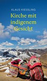 #Andine Kosmovisionen - Kirche mit indigenem Gesicht - Klaus Kießling - 9783429057572