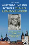Würzburg und sein Ratsherr Tilman Riemenschneider - Uwe Schreiber - 9783429058203