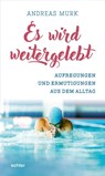 Es wird weitergelebt! - Andreas Murk - 9783429058456