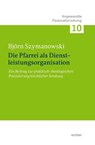 Die Pfarrei als Dienstleistungsorganisation - Björn Szymanowski - 9783429058722