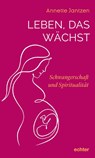 Leben, das wächst - Annette Jantzen - 9783429058975