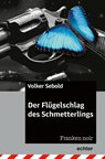 Der Flügelschlag des Schmetterlings - Volker Sebold - 9783429059897