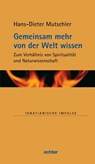 Gemeinsam mehr von der Welt wissen - Hans-Dieter Mutschler - 9783429060404