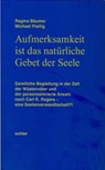 Aufmerksamkeit ist das natürliche Gebet der Seele - Regina Bäumer ; Michael Plattig - 9783429060510