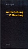 Auferstehung und Vollendung - Kurt Anglet - 9783429061609
