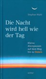 Die Nacht wird hell wie der Tag - Stephan Wahl - 9783429061692