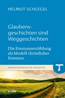 Glaubensgeschichten sind Weggeschichten - Helmut Schlegel - 9783429063016