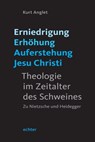 Erniedrigung - Erhöhung - Auferstehung Jesu Christi - Kurt Anglet - 9783429063399