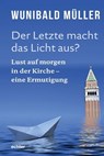 Der Letzte macht das Licht aus? - Wunibald Müller - 9783429063542