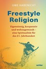 Freestyle Religion - Uwe Habenicht - 9783429064877