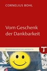 Vom Geschenk der Dankbarkeit - Cornelius Bohl - 9783429065430