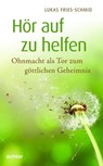 Hör auf zu helfen - Lukas Fries-Schmid - 9783429065706
