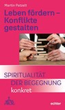 Leben fördern - Konflikte gestalten - Martin Patzelt - 9783429067137