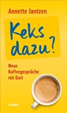 Keks dazu? - Annette Jantzen - 9783429068103