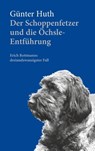 Der Schoppenfetzer und die Öchsle-Entführung - Günter Huth - 9783429068332