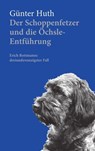 Der Schoppenfetzer und die Öchsle-Entführung - Günter Huth - 9783429068356