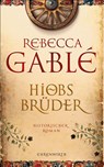 Hiobs Brüder - Rebecca Gablé - 9783431037913