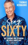Sexy Sixty - Thomas Hermanns - 9783431050479