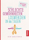 Schlechte Gewohnheiten loswerden in 66 Tagen - Sabrina Haase - 9783432109053