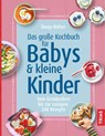 Das große Kochbuch für Babys und kleine Kinder - Dunja Rieber - 9783432110226