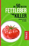 Die 50 besten Fettleber-Killer - Nicolai Worm ; Melanie Kiefer - 9783432113340