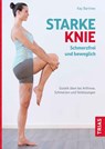 Starke Knie - Schmerzfrei und beweglich - Kay Bartrow - 9783432115214