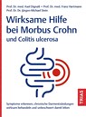 Wirksame Hilfe bei Morbus Crohn und Colitis ulcerosa - Axel Dignaß ; Franz Hartmann ; Jürgen-Michael Stein - 9783432118024