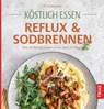 Köstlich essen Reflux und Sodbrennen - Heike Raab - 9783432119441