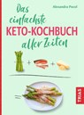 Das einfachste Keto-Kochbuch aller Zeiten - Alexandra Pocol - 9783432121109