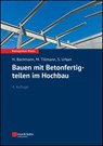 Bauen mit Betonfertigteilen im Hochbau - Hubert Bachmann ; Mathias Tillmann ; Susanne Urban - 9783433612064