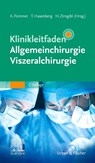Klinikleitfaden Allgemeinchirurgie Viszeralchirurgie - Axel Pommer ; Hubert Zirngibl ; Till Hasenberg - 9783437224546