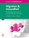 ELSEVIER ESSENTIALS Migration & Gesundheit - Fabienne Führmann ; Petra Jung ; Marcel Sieberer - 9783437235108